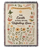 “The Earth is full of His unfailing love” Woven Blanket